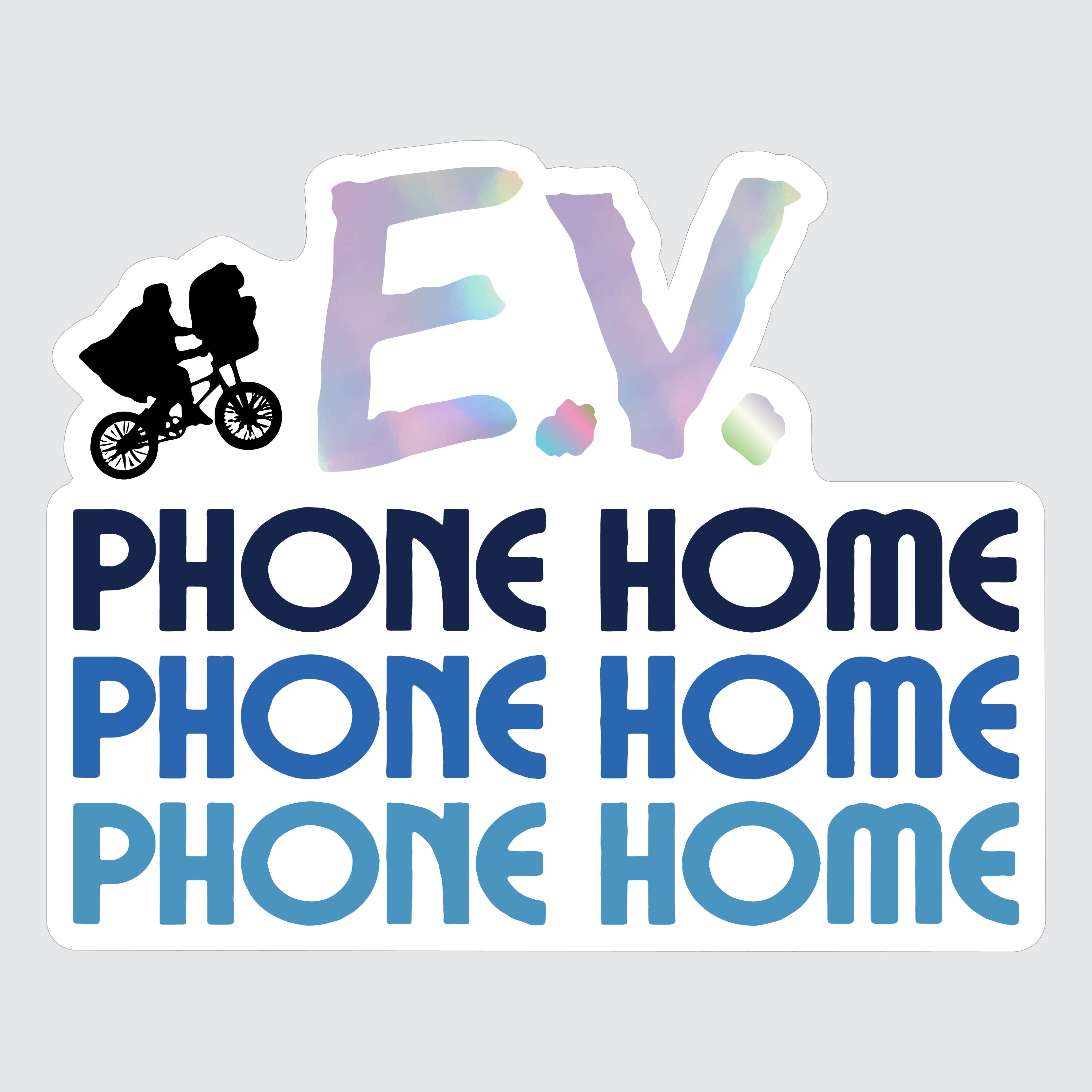 Sticker with 'EV' and 'PHONE HOME' text on a white background. Holographic effect