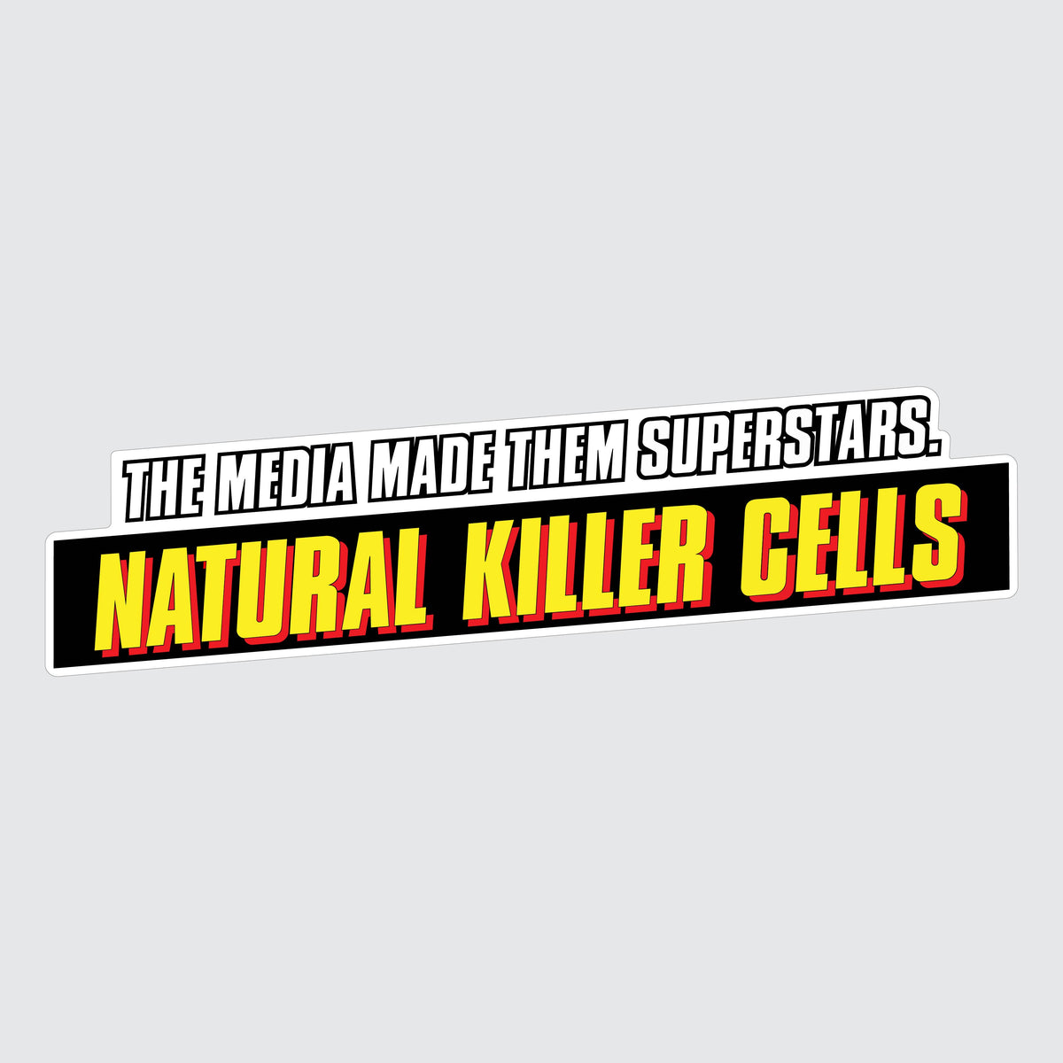 Sticker with text 'Natural Killer Cells' and 'The media made them superstars' with a white background
