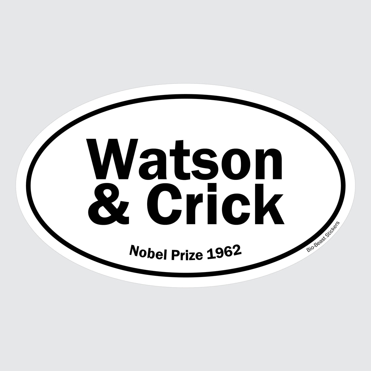 Oval sticker with 'Watson & Crick' and 'Nobel Prize 1962' text - black and white